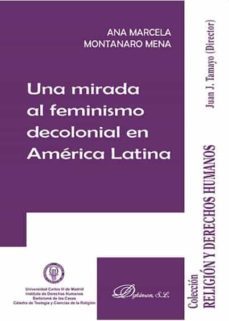 una mirada al feminismo decolonial en america latina-ana marcela montanaro mena-9788491482949