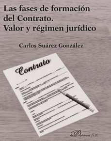 fases de formacion del contrato: valor y regimen juridico-carlos suarez gonzalez-9788491483649