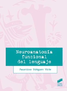 neuroanatomia funcional del lenguaje-faustino dieguez vide-9788491712749