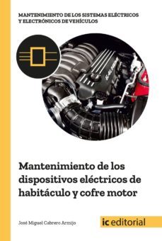 (i.b.d.) mantenimiento de los dispositivos electricos de habitaculo y cofre motor-jose miguel cabrero armijo-9788491980049