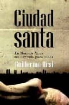 ciudad santa: en buenos aires no hay vida para todos-9788492573349