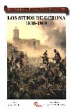 los sitios de gerona 1808-1809 (coleccion guerreros y batallas, v ol. 56)-cesar alcala-9788492714049