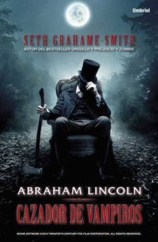 abraham lincoln, cazador de vampiros-seth grahame smith-9788492915149