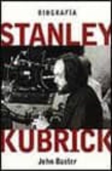 stanley kubrick, biografia-john baxter-9788493006549