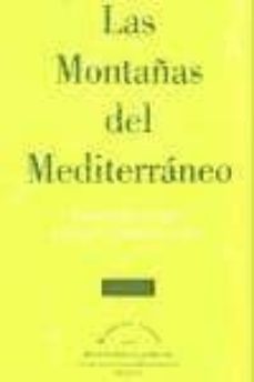 las montañas del mediterraneo (ponencias coloquio internacional g ranada, 4-6 febrero 1999)-antonio ortega santos-jacques (eds.) vignet zunz-9788493201449
