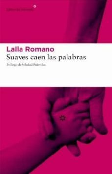suaves caen las palabras-lalla romano-9788493431549