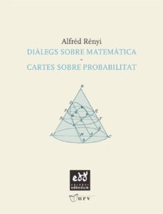 dialegs sobre matematica. cartes sobre probabilitat.-alfred renyi-9788493759049