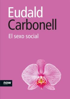 el sexo social (ebook)-eudald carbonell-9788493768249