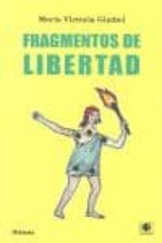 fragmentos de libertad-maria victoria gimbel-9788493782849