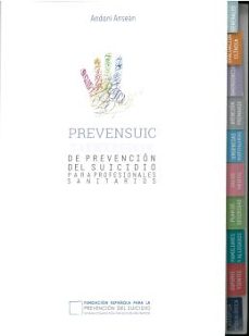 prevensuic. guia practica de prevencion del suicidio para profesionales sanitarios-andoni ansean-9788494299049