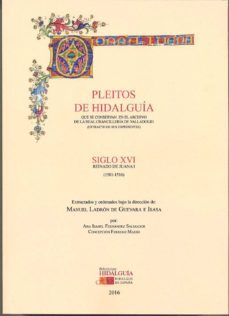 pleitos de hidalguia que se conservan en el archivo de la real chancilleria de valladolid (extracto de sus expedientes). siglo  xvi, reinado de juana i. (1501-1516)-manuel ladron de guevara-9788494405549