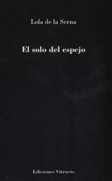 el solo del espejo-lola de la serna-9788494443749