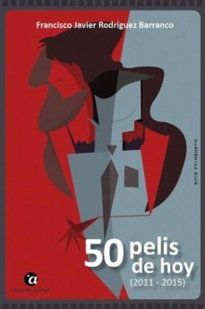 50 pelis de hoy (2011-2015)-francisco j. rodriguez barranco-9788494663949