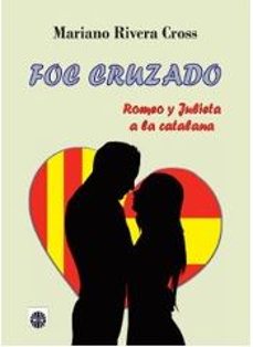 foc cruzado. romeo y julieta a la catalana-9788494768149