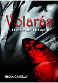 volaras a traves del corazon (ebook)-rosa castilla-9788494809149