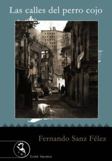 las calles del perro cojo-fernando sanz felez-9788494898549