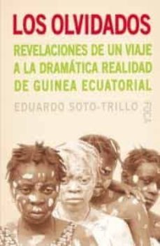 los olvidados: revelaciones de un viaje a la dramatica realidad e n guinea ecuatorial-9788495440549