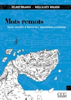 mots remots 16 estudis d historia i toponimia catalana-dolors bramon-9788495483249