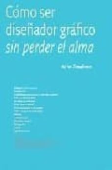 como ser diseñador grafico sin perder el alma-adrian shaughnessy-9788496309449