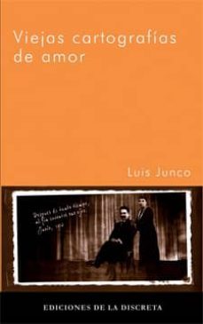 viejas cartografias de amor-luis junco-9788496322349