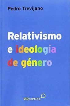 relativismo e ideologia de genero-pedro trevijano-9788496471849
