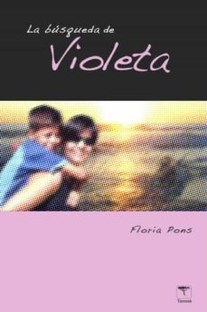la busqueda de violeta-floria pons-9788496516649