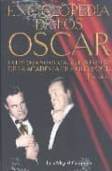 enciclopedia de los oscar: la historia no oficial de los premios de la academia de hollywood-luis miguel carmona-9788496576049