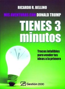 tienes tres minutos: mis aventuras con donald trump-ricardo r. bellino-9788496612549