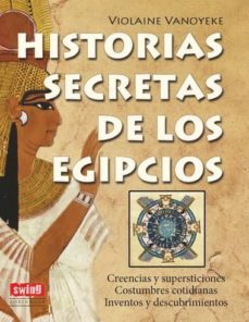 historias secretas de los egipcios-violaine vanoyeke-9788496746749