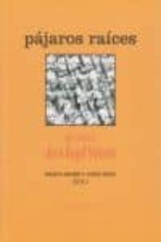 pajaros raices: en torno a jose angel valente-9788496775749