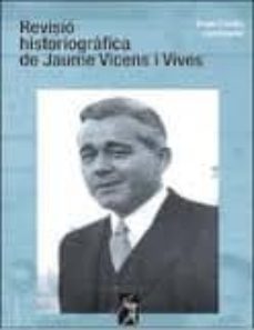 revisio historiografica de jaume vicens vives-angel (coord.) casas-9788496786349