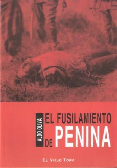 el fusilamiento de penina (el viejo topo)-aldo oliva-9788496831049