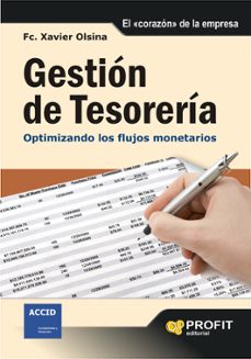 gestion de tesoreria: optimizando los flujos monetarios-francesc xavier olsina-9788496998049