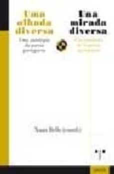 una mirada diversa. una antoloxia de la poesia portuguesa-xuan bello-9788497044349