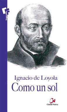 como un sol-santo ignacio de loyola-9788497152549