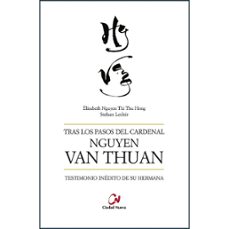 tras los pasos del cardenal nguyen van thuan-stefaan lecleir-elisabeth nguyen thi thu hong-9788497155649
