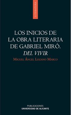 los inicios de la obra literaria de gabriel miro "del vivir"-9788497170949