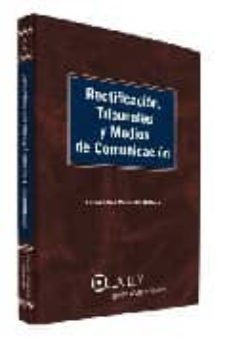 rectificacion, tribunales y medios de comunicacion-luis andres cucarella galiana-9788497252249