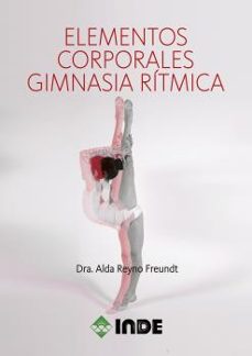 elementos corporales de gimnasia ritmica-alda reyno freundt-9788497293549
