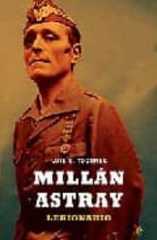 millan astray: legionario-luis e. togores-9788497343749