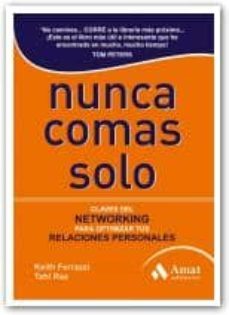 nunca comas solo: claves del networking para optimizar tus relaci ones personales-9788497353649