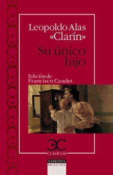 su unico hijo-leopoldo alas clarin-9788497404549