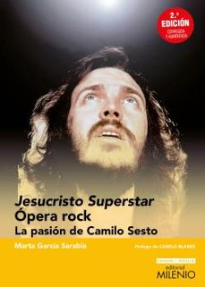 jesucristo superstar: opera rock: la pasion de camilo sesto-marta garcia sarabia-9788497437349