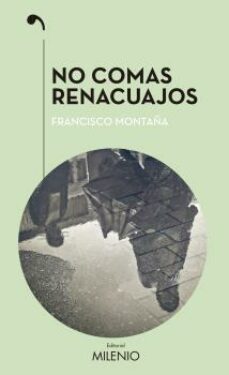no comas renacuajos-francisco montaña ibañez-9788497438049