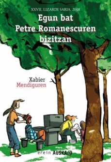 egun bat petre romanescuren bizitzan-xabier mendiguren elizegi-9788497464949