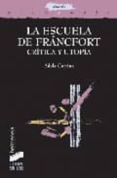 la escuela de frankfurt:  critica y utopia-adela cortina-9788497566049