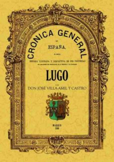 cronica de la provincia de lugo (ed. facsimil)-jose villa amil y castro-9788497610049