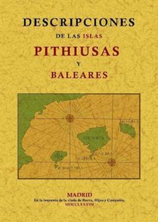 descripciones de las islas pithiusas y baleares (ed. facsimil)-jose de vargas ponce-9788497614849