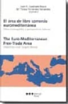 el area de libre comercio euromediterranea: hitos conseguidos y p erspectivas futuras = the euro-mediterranean free-trade area: objetives and targets ahead (ed. bilingue español-ingles)-juan r. cuadrado roura-mª t. (coords) fernandez fernandez-9788497682749