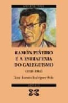 ramon piñeiro e a estratexia do galeguismo (1939-1982)-xose ramon rodriguez polo-9788497829649